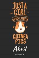 Just A Girl Who Loves Guinea Pigs - Abril - Notebook