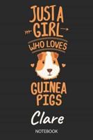 Just A Girl Who Loves Guinea Pigs - Clare - Notebook