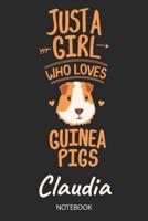Just A Girl Who Loves Guinea Pigs - Claudia - Notebook