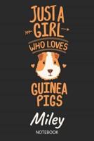 Just A Girl Who Loves Guinea Pigs - Miley - Notebook