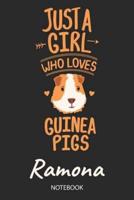 Just A Girl Who Loves Guinea Pigs - Ramona - Notebook