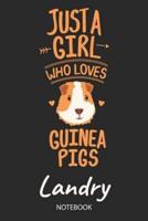 Just A Girl Who Loves Guinea Pigs - Landry - Notebook