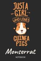 Just A Girl Who Loves Guinea Pigs - Monserrat - Notebook