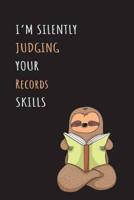 I'm Silently Judging Your Records Skills