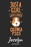 Just A Girl Who Loves Guinea Pigs - Joselyn - Notebook