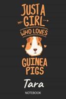 Just A Girl Who Loves Guinea Pigs - Tara - Notebook