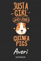 Just A Girl Who Loves Guinea Pigs - Averi - Notebook