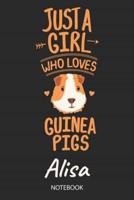 Just A Girl Who Loves Guinea Pigs - Alisa - Notebook