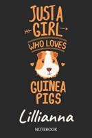 Just A Girl Who Loves Guinea Pigs - Lillianna - Notebook