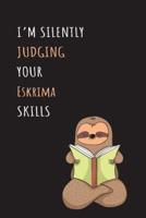 I'm Silently Judging Your Eskrima Skills