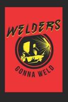 Welders, Gonna Weld