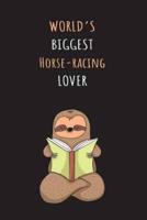World's Biggest Horse-Racing Lover