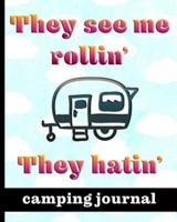 They See Me Rollin' They Hatin' - Camping Journal