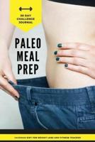 Paleo Meal Prep 30 Day Challenge Journal