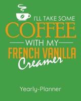 I'll Take Some Coffee With My French Vanilla Creamer