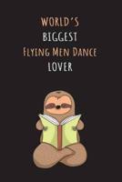World's Biggest Flying Men Dance Lover