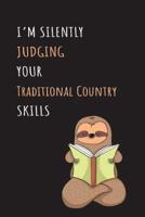 I'm Silently Judging Your Traditional Country Skills