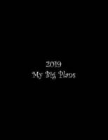 2019 My Big Plans