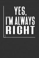 Yes, I'm Always Right
