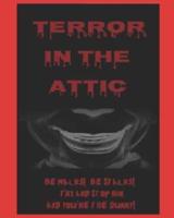 Terror In The Attic