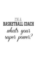 I'm A Basketball Coach What's Your Superpower