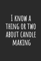 I Know A Thing Or Two About Candle Making