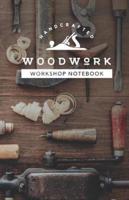 Handcrafted Woodwork Workshop Notebook