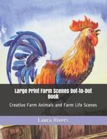 Large Print Farm Scenes Dot-to-Dot Book