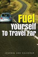 Fuel Yourself To Travel Far