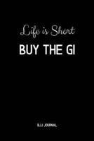 Life Is Short Buy the Gi BJJ Journal