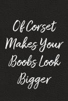 Of Corset Makes Your Boobs Look Bigger