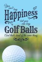 You Can't Buy Happiness, But You Can Buy Golf Balls (And That's Kind Of The Same Thing)