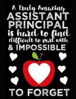 A Truly Amazing Assistant Principal Is Hard To Find, Difficult To Part With And Impossible To Forget