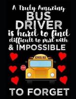A Truly Amazing Bus Driver Is Hard To Find, Difficult To Part With And Impossible To Forget