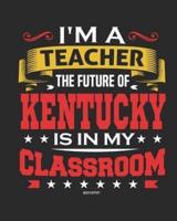 I'm a Teacher The Future of Kentucky Is In My Classroom