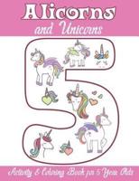 Alicorns and Unicorns Activity & Coloring Book for 5 Year Olds