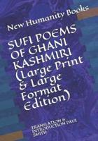 SUFI POEMS OF GHANI KASHMIRI (Large Print & Large Format Edition)