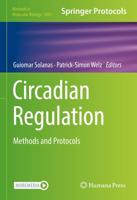 Circadian Regulation : Methods and Protocols