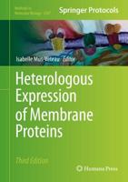 Heterologous Expression of Membrane Proteins : Methods and Protocols