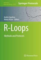 R-Loops : Methods and Protocols