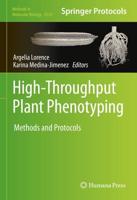 High-Throughput Plant Phenotyping : Methods and Protocols