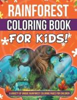 Rainforest Coloring Book For Kids! A Variety Of Unique Rainforest Coloring Pages For Children