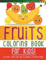 Fruits Coloring Book For Kids! Discover These Fun And Enjoyable Coloring Pages