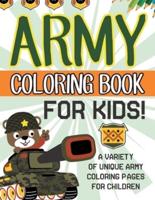 Army Coloring Book For Kids! A Variety Of Unique Army Coloring Pages For Children