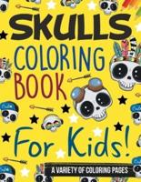 Skulls Coloring Book For Kids! A Variety Of Coloring Pages