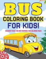 Bus Coloring Book For Kids! Discover These Fun And Enjoyable Bus Coloring Pages