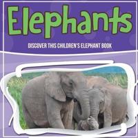 Elephants: Discover This Children's Elephant Book