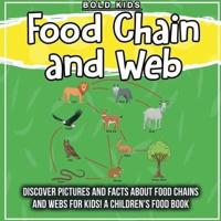 Food Chain and Web: Discover Pictures and Facts About Food Chains And Webs For Kids! A Children's Food Book