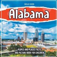 Alabama: People And Places Facts And Picture Book For Children