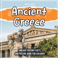 Ancient Greece: Ancient History Facts And Picture Book For Children